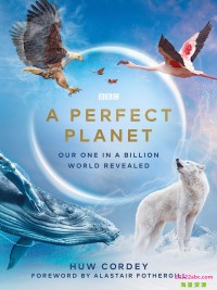 [完美星球/A Perfect Planet] [英国][2021][英语中字][MP4/12.3GB][1080P][5集]网盘下载
